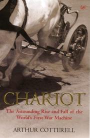 Cover of: Chariot, The: The Astounding Rise and Fall of the World's First War Machine