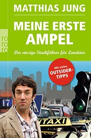Cover of: Meine erste Ampel: Der einzige Stadtführer für Landeier
