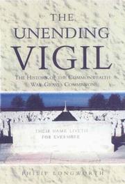 Cover of: The unending vigil: a history of the Commonwealth War Graves Commission