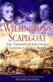 Cover of: WELLINGTON'S SCAPEGOAT: The Tragedy of Lieutenant Colonel Charles Bevan