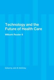Technology and the future of health care by John B. McKinlay