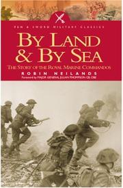 Cover of: BY SEA AND BY LAND: The Story of the Royal Marine Commando (Pen & Sword Classics)