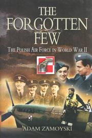 Cover of: The forgotten few: the Polish Air Force in the Second World War