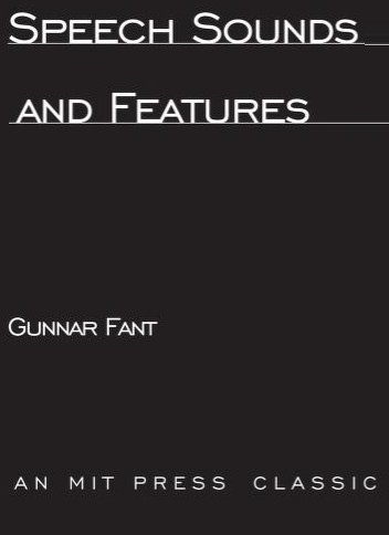 Speech sounds and features by Gunnar Fant