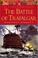 Cover of: The battle of Trafalgar