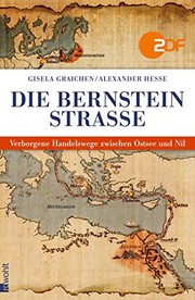 Cover of: Die Bernsteinstraße: Verborgene Handelswege zwischen Ostsee und Nil