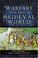 Cover of: Warfare in the Medieval World