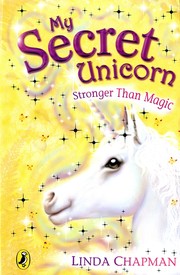 Cover of: Stronger Than Magic (My Secret Unicorn) by Linda Chapman