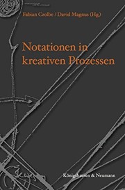 Notationen in kreativen Prozessen by Fabian Czolbe, David Magnus