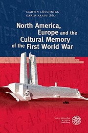 Cover of: North America, Europe and the Cultural Memory of the First World War