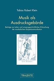Cover of: Musik als Ausdrucksgebärde: Beiträge zur kultur- und wissensgeschichtlichen Erforschung der musikalischen Körperkommunikation