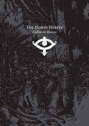 Cover of: The Horus Heresy: Collected Visions