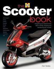 Cover of: The Scooter Book: Everything you need to know about owning, enjoying and maintaining your scooter