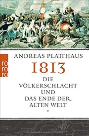 Cover of: 1813 by Andreas Platthaus