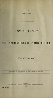 Annual report of the Commissioner of Public Health by Queensland. Department of Public Health
