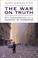 Cover of: The War on Truth