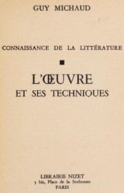Cover of: L'oeuvre et ses techniques by Michaud, Guy