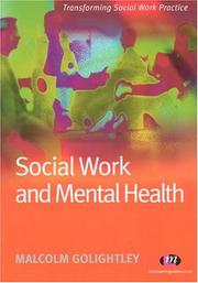 Cover of: Social Work and Mental Health (Transforming Social Work Practice) | Malcolm Golightley