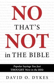 Cover of: No, That's Not in the Bible: Popular Sayings You Thought Were in the Bible