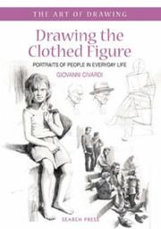 Cover of: Drawing the Clothed Figure: Portraits of People in Everyday Life (The Art of Drawing series)