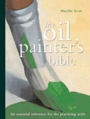 Cover of: The Oil Painter's Bible by Marilyn Scott