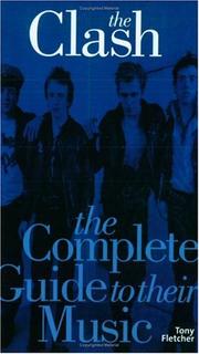 Cover of: The Clash: The Complete Guide To Their Music (Complete Guide to the Music of...) (Complete Guide to the Music of...) (Complete Guide to the Music of...)