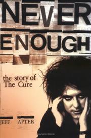 Cover of: Never Enough: The Story of the Cure