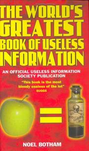 Cover of: World's Greatest Book of Useless Information by Noel Botham