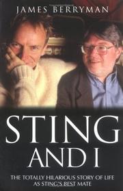 Cover of: Sting and I: The Totally Hilarious Story of Life as Sting's Best Mate