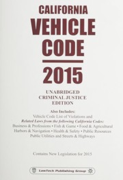 Cover of: California Vehicle Code: 2015 Unabridged Criminal Justice Edition
