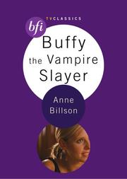 Cover of: Buffy the Vampire Slayer (BFI TV Classics) by Anne Billson