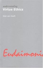 Cover of: Understanding Virtue Ethics (Understanding Movements in Modern Thought) | Stan Van Hooft
