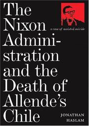 Cover of: The Nixon Administration and the Death of Allende's Chile: A Case of Assisted Suicide