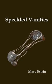 Cover of: Speckled Vanities by Marc Estrin