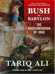 Bush in Babylon ; The Recolonisation of Iraq by Tariq Ali