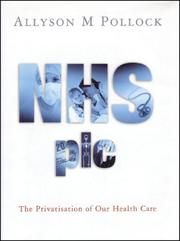 Cover of: NHS plc: The Privatisation of Our Health Care