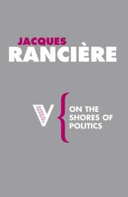 Cover of: On the Shores of Politics (Radical Thinkers) by Jacques Ranciere