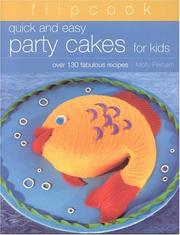 Cover of: Flipcook: Quick & Easy Party Cakes for Kids: Over 130 Delicious Recipes (Flipcook)