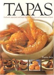 Cover of: Tapas: Authentic appetizers and finger food from the bars and restaurants of Spain