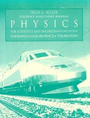 Cover of: Physics for Scientists and Engineers by Irvin A. Miller, Paul M. Fishbane, Stephen Gasiorowicz, Stephen T. Thornton