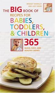 Cover of: The Big Book of Recipes for Babies, Toddlers & Children: 365 Quick, Easy, and Healthy Dishes ("The Big Book of...")