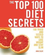 Cover of: The Top 100 Diet Secrets | Anna Selby