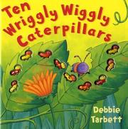 Cover of: Ten Wriggly Wiggly Caterpillars by Debbie Tarbett