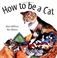 Cover of: How To Be a Cat