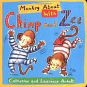 Cover of: Monkey About with Chimp and Zee by Catherine Anholt, Laurence Anholt