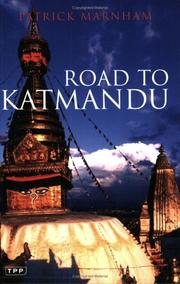 Road to Katmandu by Patrick Marnham