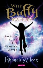 Cover of: Why Buffy Matters: The Art of Buffy the Vampire Slayer