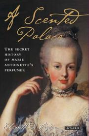 Cover of: A Scented Palace: The Secret History of Marie Antoinette's Perfumer