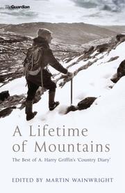 Cover of: A Lifetime of Mountains by A.H. Griffin