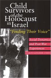 Cover of: Child Survivors Of The Holocaust In Israel: "Finding Their Voices" Social Dynamics and Post-War Experiences